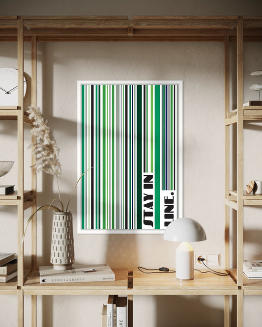 "Stay in Line" premium poster with frame (green)